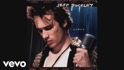Jeff Buckley – Lover, you should’ve come over