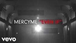 MercyMe – Even if