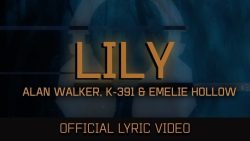 Alan Walker – Lily ft. K-391 & Emilie Hollow
