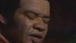 Bill Withers – Ain’t no sunshine