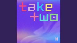 BTS – Take two