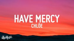 Chlöe – Have mercy