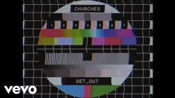 CHVRCHES – Get out