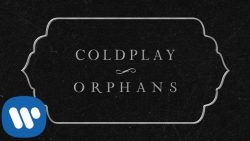 Coldplay – Orphans