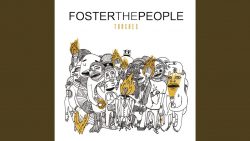 Foster the People – I would do anything for you