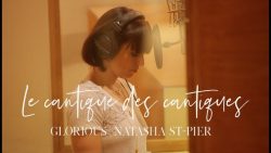 Glorious X Natasha St-Pier – Le Cantique des cantiques