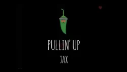 Jax - Pullin' Up
