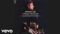 Johnny Cash – A thing called love