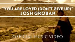 Josh Groban – You are loved (Don’t give up)