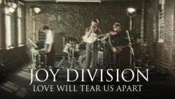 Joy Division – Love will tear us apart