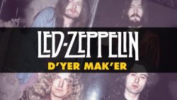 Led Zeppelin – D’yer mak’er