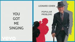 Leonard Cohen – You got me singing