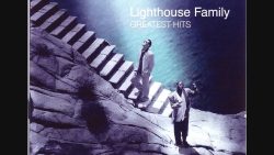 Lighthouse Family – Ain’t no sunshine when she’s gone