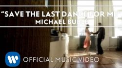 Michael Bublé – Save the last dance for me