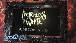 Motionless In White – Unstoppable