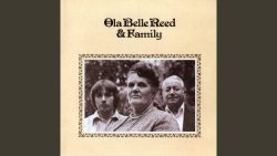 Ola Belle Reed – You led me to the wrong