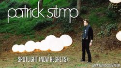Patrick Stump – Spotlight (New regrets)