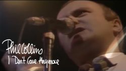 Phil Collins – I don’t care anymore
