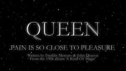 Queen – Pain is so close to pleasure