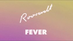 Roosevelt – Fever