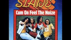 Slade – Cum on feel the noize