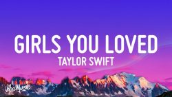 Taylor Swift - All of the girls you loved before