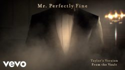 Taylor Swift – Mr. Perfectly Fine (Taylor’s version)