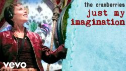 The Cranberries – Just my imagination