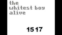 The Whitest Boy Alive – 1517