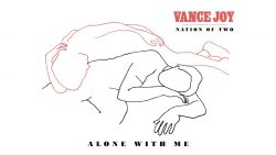 Vance Joy – Alone with me